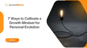 7 Ways to Cultivate a Growth Mindset for Personal Evolution