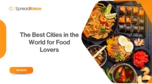 The Best Cities in the World for Food Lovers