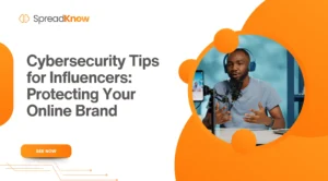 Cybersecurity Tips for Influencers: Protecting Your Online Brand