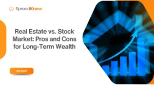 Real Estate vs. Stock Market: Pros and Cons for Long-Term Wealth