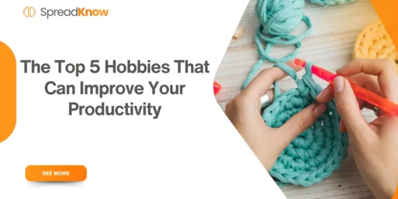 The Top 5 Hobbies That Can Improve Your Productivity