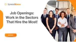Job Openings: Work in the Sectors That Hire the Most!