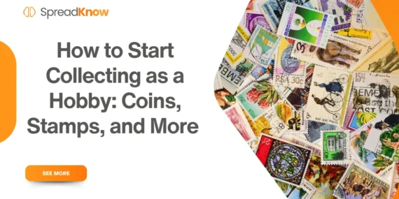 How to Start Collecting as a Hobby: Coins, Stamps, and More